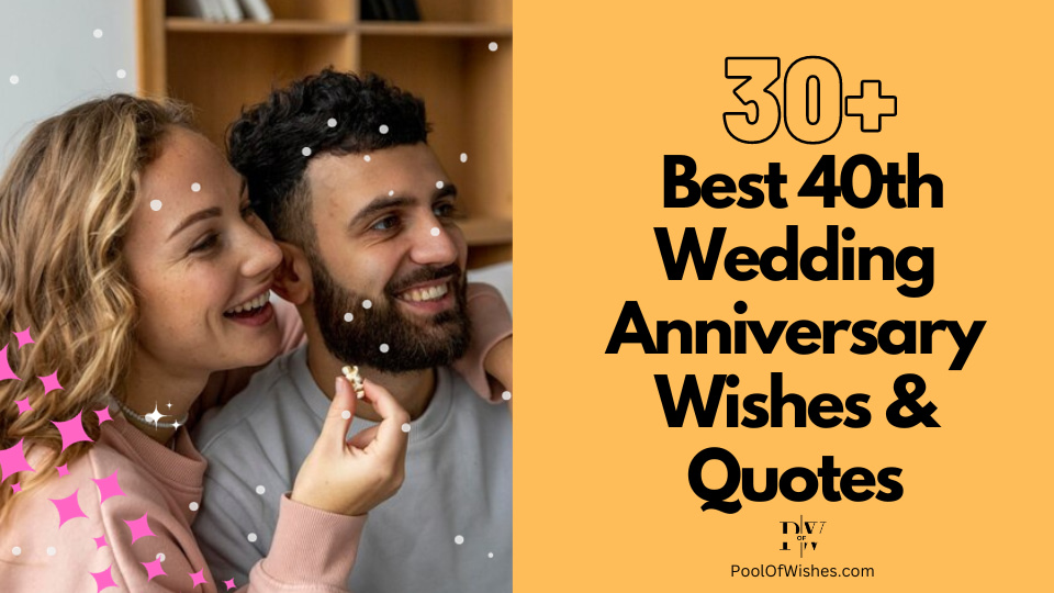 30+ Best 40th Wedding Anniversary Wishes & Quotes